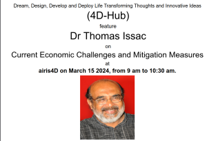 4D-Hub is a platform to Dream, Design, Develop and Deploy Life Transforming Ideas. Dr Thomas Issac gave the first talk in this series.